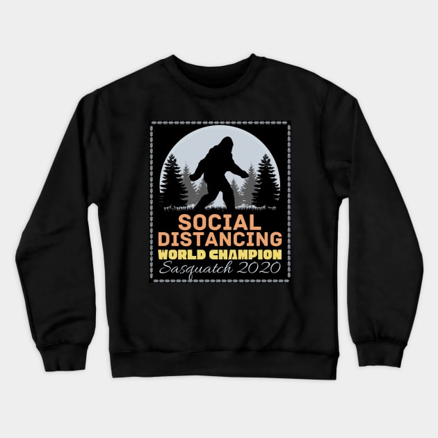 Social Distancing World Champion Crewneck Sweatshirt by MyKawaiiPanda